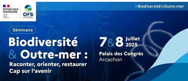 You are currently viewing Séminaire « Biodiversité & Outre-mer : raconter, orienter, restaurer – Cap sur l’avenir » 7-8 juillet 2025